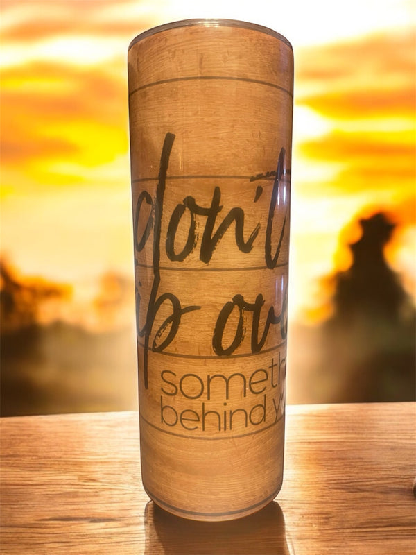 Custom Don’t Trip Stainless Steel Tumbler